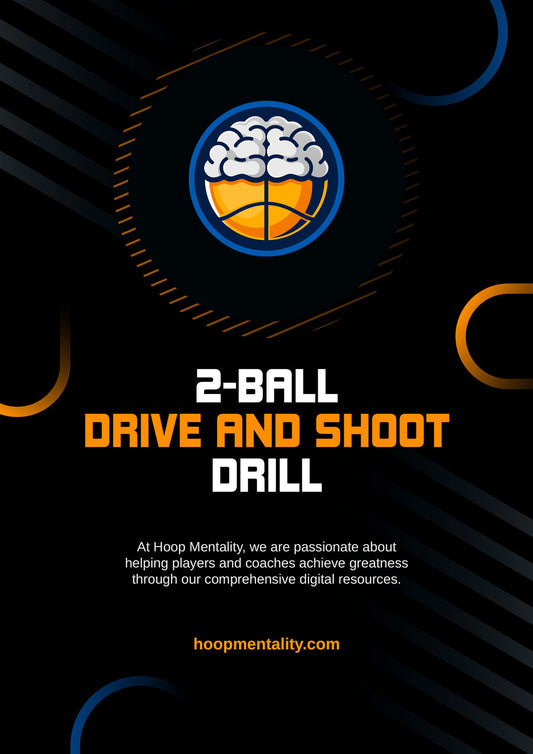 2-Ball Drive And Shoot Drill - Hoop Mentality