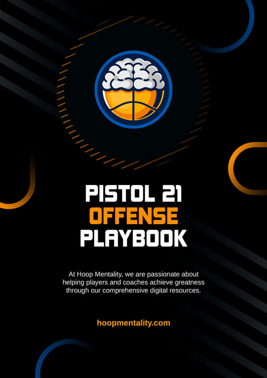Pistol 21 Offense Playbook - Hoop Mentality